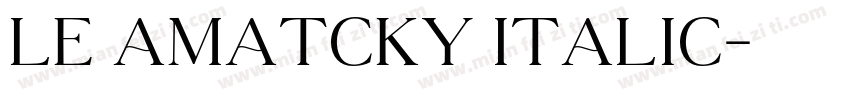 Le Amatcky Italic字体转换